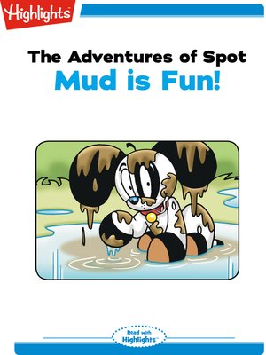 cover image of The Adventures of Spot: Mud is Fun
